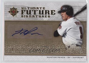 2007 Ultimate Collection - Ultimate Future Signatures #FS-HP - Hunter Pence /25