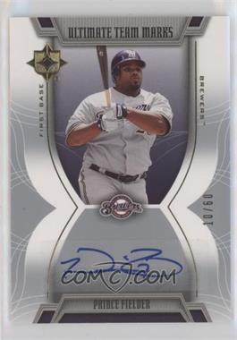 2007 Ultimate Collection - Ultimate Team Marks #TM-PF - Prince Fielder /60