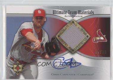 2007 Ultimate Collection - Ultimate Team Materials - Signatures #UTM-CH - Chris Carpenter /10