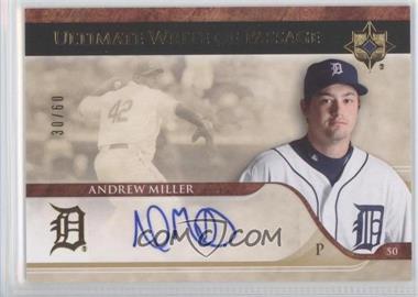 2007 Ultimate Collection - Ultimate Write of Passage #WP-MS - Andrew Miller /60
