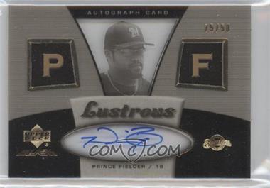 2007 Upper Deck Black - Lustrous Autographs #LUS-PF - Prince Fielder /50