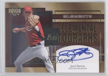 2007 Upper Deck Elements - Elemental Autographs #AU-BR - Jared Burton