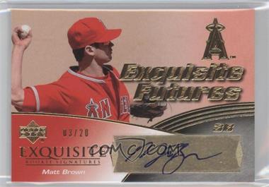 2007 Upper Deck Exquisite Rookie Signatures - Exquisite Futures - Gold #EF-MB - Matthew Brown /20