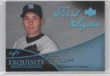 2007 Upper Deck Exquisite Rookie Signatures - First Signs - Blue Spectrum Silver Ink #FS-MD - Matt DeSalvo /1