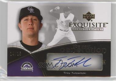 2007 Upper Deck Exquisite Rookie Signatures - The Next Generation - Gold #TNG-TT - Troy Tulowitzki /15