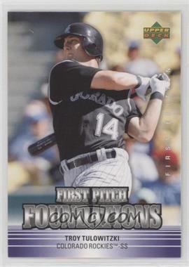 2007 Upper Deck First Edition - First Pitch Foundations #FPF-TT - Troy Tulowitzki