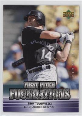 2007 Upper Deck First Edition - First Pitch Foundations #FPF-TT - Troy Tulowitzki