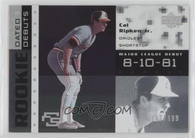 2007 Upper Deck Future Stars - Rookie Dated Debuts #RD-CR - Cal Ripken Jr. /999