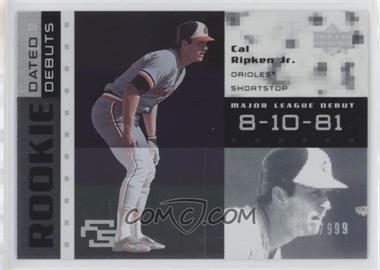 2007 Upper Deck Future Stars - Rookie Dated Debuts #RD-CR - Cal Ripken Jr. /999