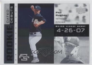 2007 Upper Deck Future Stars - Rookie Dated Debuts #RD-PH - Phil Hughes /999