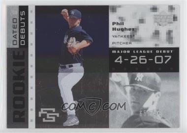 2007 Upper Deck Future Stars - Rookie Dated Debuts #RD-PH - Phil Hughes /999