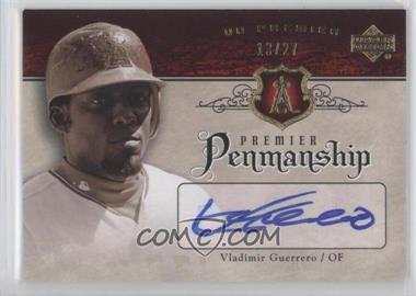 2007 Upper Deck Premier - Premier Penmanship - Gold #PEN-VG - Vladimir Guerrero /27