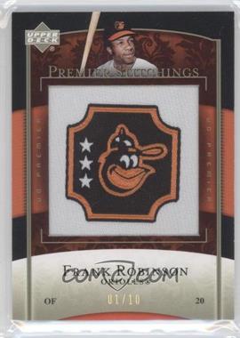 2007 Upper Deck Premier - Premier Stitchings - Gold #PS-75 - Frank Robinson /10