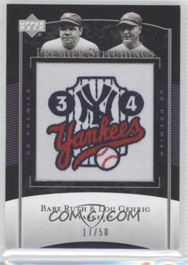 2007 Upper Deck Premier - Premier Stitchings #PS-85 - Babe Ruth, Lou Gehrig /50