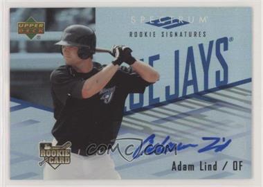 2007 Upper Deck Spectrum - [Base] #101 - Rookie Signatures - Adam Lind