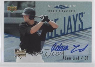 2007 Upper Deck Spectrum - [Base] #101 - Rookie Signatures - Adam Lind