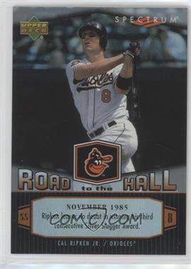 2007 Upper Deck Spectrum - Cal Ripken Jr. Road to the Hall #CR35 - Cal Ripken Jr.