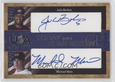 2007 Upper Deck USA Baseball National Teams - Today and Tomorrow Dual Autographs - Blue Ink #TT-10 - Michael Main, Julio Borbon /150