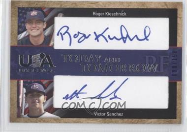 2007 Upper Deck USA Baseball National Teams - Today and Tomorrow Dual Autographs - Blue Ink #TT-11 - Roger Kieschnick, Victor Sanchez /150