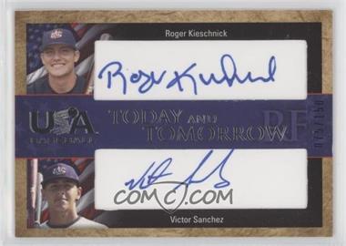 2007 Upper Deck USA Baseball National Teams - Today and Tomorrow Dual Autographs - Blue Ink #TT-11 - Roger Kieschnick, Victor Sanchez /150