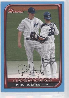 2008 Bowman - [Base] - Blue #58 - Phil Hughes /500