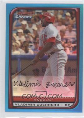 2008 Bowman Chrome - [Base] - Blue Refractor #15 - Vladimir Guerrero /150