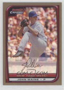 2008 Bowman Chrome - [Base] - Gold Refractor #71 - John Maine /50