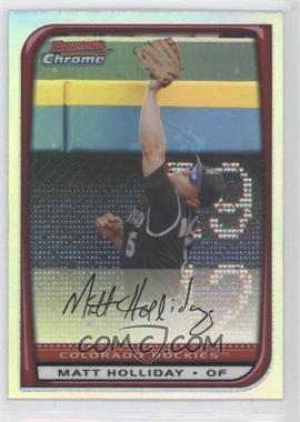 2008 Bowman Chrome - [Base] - Refractor #101 - Matt Holliday