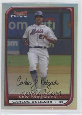 2008 Bowman Chrome - [Base] - Refractor #31 - Carlos Delgado