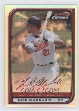 2008 Bowman Chrome - [Base] - Refractor #34 - Nick Markakis