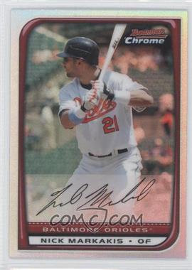 2008 Bowman Chrome - [Base] - Refractor #34 - Nick Markakis