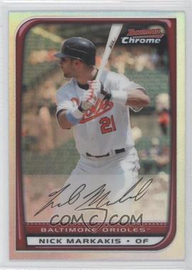 2008 Bowman Chrome - [Base] - Refractor #34 - Nick Markakis