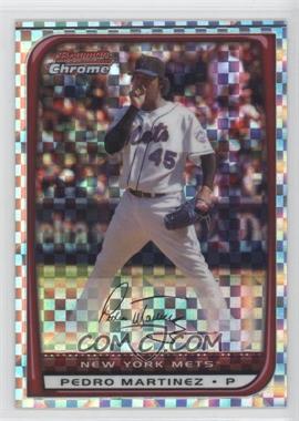 2008 Bowman Chrome - [Base] - X-Fractor #186 - Pedro Martinez /250