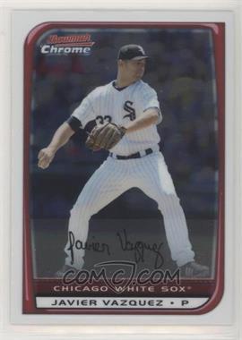 2008 Bowman Chrome - [Base] #30 - Javier Vazquez