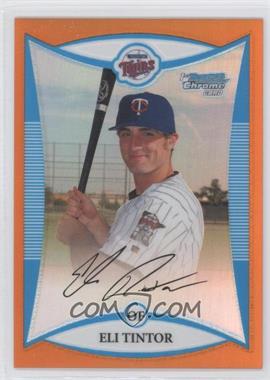 2008 Bowman Chrome - Prospects - Orange Refractor #BCP41 - Eli Tintor /25