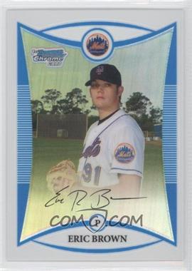 2008 Bowman Chrome - Prospects - Refractor #BCP39 - Eric Brown /599