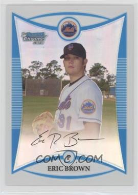 2008 Bowman Chrome - Prospects - Refractor #BCP39 - Eric Brown /599