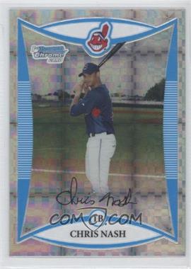 2008 Bowman Chrome - Prospects - X-Fractor #BCP132 - Chris Nash /250