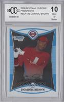 Dominic Brown [BCCG 10 Mint or Better]