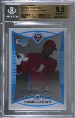 2008 Bowman Chrome - Prospects #BCP199 - Dominic Brown [BGS 9.5 GEM MINT]