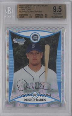 2008 Bowman Draft Picks & Prospects - Prospects - Chrome X-Fractor #BDPP50 - Dennis Raben /199 [BGS 9.5 GEM MINT]