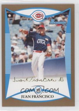 2008 Bowman Draft Picks & Prospects - Prospects - Gold #BDPP93 - Juan Francisco