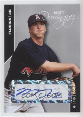 2008 Just Minors Signing Date - [Base] - Silver Edition Autographs #57 - Matt Dominguez /10