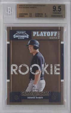 2008 Playoff Contenders - [Base] - Playoff Ticket #19 - Dennis Raben /199 [BGS 9.5 GEM MINT]