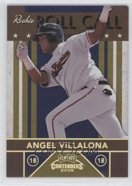 2008 Playoff Contenders - Rookie Roll Call - Gold #5 - Angel Villalona /250