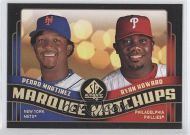 2008 SP Authentic - Marquee Matchups #MM-27 - Pedro Martinez, Ryan Howard