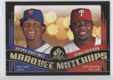 2008 SP Authentic - Marquee Matchups #MM-27 - Pedro Martinez, Ryan Howard