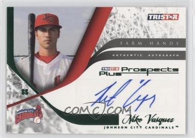 2008 TRISTAR Prospects Plus - Farm Hands Authentic Autograph - Green #FH-NV - Niko Vasquez /50