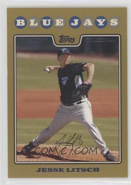 2008 Topps - [Base] - Gold Border #579 - Jesse Litsch /2008 [Noted]