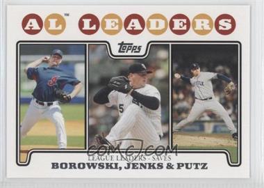 2008 Topps - [Base] #181 - League Leaders - Joe Borowski, Bobby Jenks, J.J. Putz